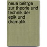 Neue Beitrge Zur Theorie Und Technik Der Epik Und Dramatik door Friedrich Spielhagen
