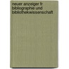 Neuer Anzeiger Fr Bibliographie Und Bibliothekwissenschaft door Onbekend