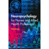 Neuropsychology for Nurses and Allied Health Professionals door Chris Green