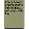 New Headway English Course Intermediate. Workbook with Key by Unknown