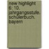 New Highlight  6: 10. Jahrgangsstufe. Schülerbuch. Bayern