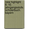 New Highlight  6: 10. Jahrgangsstufe. Schülerbuch. Bayern door Sydney Thorne