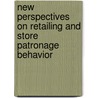 New Perspectives On Retailing And Store Patronage Behavior door Torben Hansen