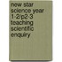 New Star Science Year 1-2/P2-3 Teaching Scientific Enquiry