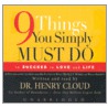 Nine Things You Simply Must Do to Succeed in Love and Life by Henry Cloud