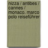 Nizza / Antibes / Cannes / Monaco. Marco Polo Reiseführer by Jördis Kimpfler