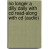 No Longer A Dilly Dally With Cd Read-along With Cd (audio) door Carl Sommer