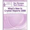 No Stress Tech Guide to What's New in Crystal Reports 2008 by Indera Murphy