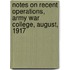 Notes On Recent Operations, Army War College, August, 1917