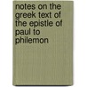 Notes on the Greek Text of the Epistle of Paul to Philemon by Unknown