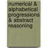 Numerical & Alphabetical Progressions & Abstract Reasoning door Onbekend