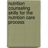 Nutrition Counseling Skills For The Nutrition Care Process door Linda Snetselaar