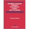 Nutrition Support Policies, Procedures, Forms And Formulas door Annalynn Skipper