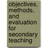 Objectives, Methods, And Evaluation For Secondary Teaching