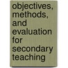 Objectives, Methods, And Evaluation For Secondary Teaching door Michael A. Lorber