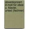 Oboenkonzert d-Moll für Oboe u. Klavier, Urtext (Fechner) by Alessandro Marcello