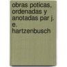 Obras Poticas, Ordenadas y Anotadas Par J. E. Hartzenbusch by Del Jos Ignacio J.
