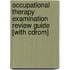 Occupational Therapy Examination Review Guide [with Cdrom]