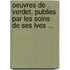 Oeuvres de . Verdet, Publies Par Les Soins de Ses Lves ...