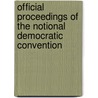 Official Proceedings Of The Notional Democratic Convention door George Wakeman