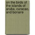 On The Birds Of The Islands Of Aruba, Curacao, And Bonaire