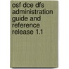 Osf Dce Dfs Administration Guide And Reference Release 1.1 by Software Found Open Software Foundation