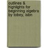 Outlines & Highlights For Beginning Algebra By Tobey, Isbn