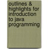 Outlines & Highlights For Introduction To Java Programming by Reviews Cram101 Textboo