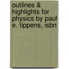 Outlines & Highlights For Physics By Paul E. Tippens, Isbn by Reviews Cram101 Textboo