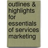 Outlines & Highlights for Essentials of Services Marketing door John E.G. Bateson