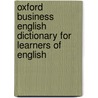 Oxford Business English Dictionary for Learners of English by Unknown