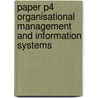 Paper P4 Organisational Management and Information Systems door Onbekend