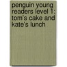 Penguin Young Readers Level 1: Tom's Cake And Kate's Lunch door Audrey McIlvain