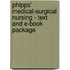 Phipps' Medical-Surgical Nursing - Text and E-Book Package