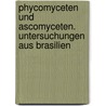 Phycomyceten Und Ascomyceten. Untersuchungen Aus Brasilien door Alfred Moller