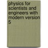Physics For Scientists And Engineers With Modern Version 5 door Raymond Serway