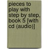 Pieces To Play With Step By Step, Book 5 [with Cd (audio)] door Edna Mae Burnam