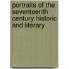 Portraits Of The Seventeenth Century Historic And Literary door Charles Augustin Sainte-Beuve