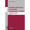 Principles And Practice Of Constraint Programming -Cp 2007 door Onbekend