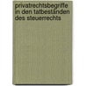 Privatrechtsbegriffe in den Tatbeständen des Steuerrechts by Wolfgang Maassen
