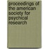 Proceedings Of The American Society For Psychical Research