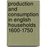 Production and Consumption in English Households 1600-1750 door Mark Overton