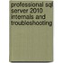 Professional Sql Server 2010 Internals And Troubleshooting