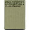 Project Management Con Microsoft Visio Y Microsoft Project door Veronica Garcia Fronti