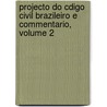 Projecto Do Cdigo Civil Brazileiro E Commentario, Volume 2 door Joaquim Felcio Dos Santos