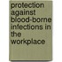 Protection Against Blood-Borne Infections In The Workplace