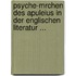 Psyche-Mrchen Des Apuleius in Der Englischen Literatur ...