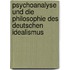 Psychoanalyse und die Philosophie des deutschen Idealismus