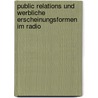 Public Relations und werbliche Erscheinungsformen im Radio door Helmut Volpers