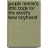 Purple Ronnie's Little Book For The World's Best Boyfriend